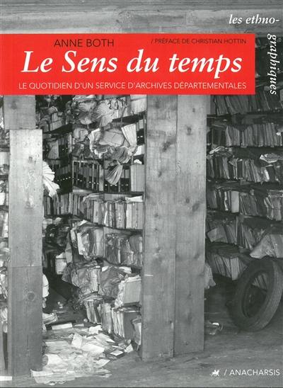 Le sens du temps : le quotidien d'un service d'archives départementales