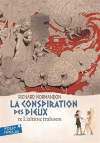 La conspiration des dieux. Vol. 4. L'ultime trahison