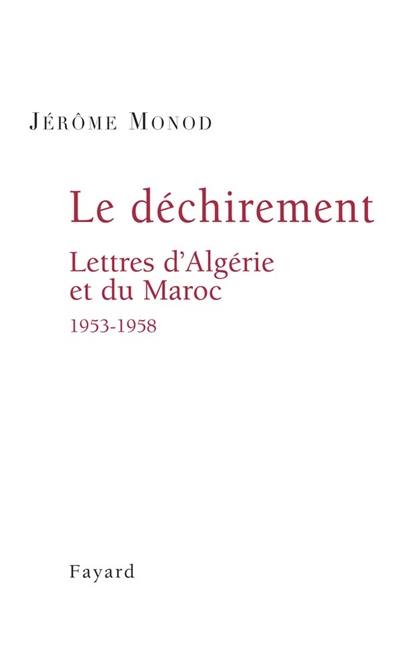 Le déchirement : lettres d'Algérie et du Maroc, 1953-1958