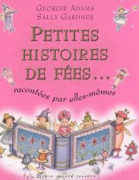 Petites histoires de fées : racontées par elles-mêmes