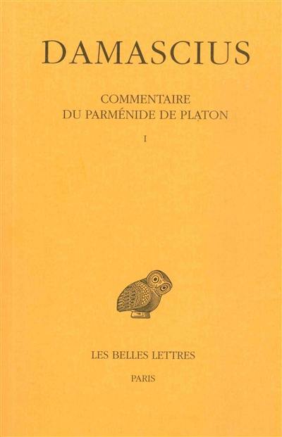 Commentaire du Parménide de Platon. Vol. 1