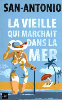 La vieille qui marchait dans la mer