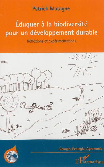 Eduquer à la biodiversité pour un développement durable : réflexions et expérimentations