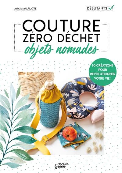 Couture zéro déchet, objets nomades : 10 créations pour révolutionner votre vie !