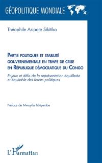 Partis politiques et stabilité gouvernementale en temps de crise en République démocratique du Congo : enjeux et défis de la représentation équilibrée et équitable des forces politiques