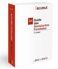 Le guide des assistantes familiales : le statut : 2021-2022