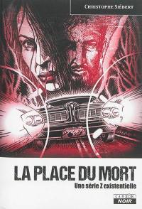 La place du mort : une série Z existentielle