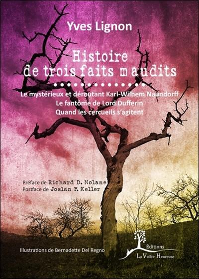 Histoire de trois faits maudits : le mystérieux et déroutant Karl-Wilhem Naundorff, le fantôme de lord Dufferin, Quand les cercueils s'agitent