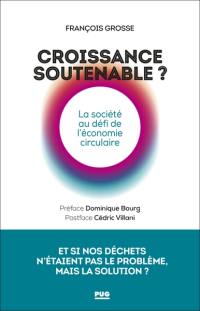 Croissance soutenable ? : la société au défi de l'économie circulaire