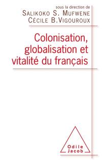 Colonisation, globalisation et vitalité du français