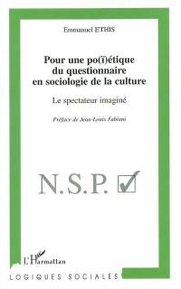 Pour une po(ï)étique du questionnaire en sociologie de la culture : le spectateur imaginé