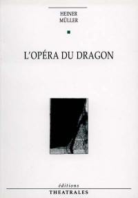 L'opéra du dragon. Six points sur l'opéra