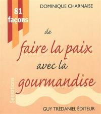 81 façons de faire la paix avec la gourmandise