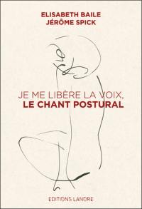 Je me libère la voix : le chant postural