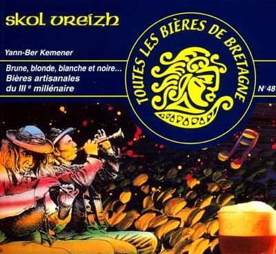 Skol Vreizh, n° 48. Toutes les bières de Bretagne : brune, blonde, blanche et noire... bières artisanales du IIIe millénaire