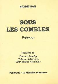 Sous les combles : poèmes