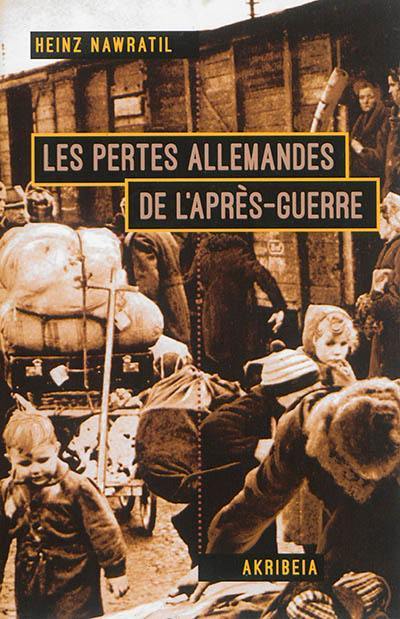 Les pertes allemandes de l'après-guerre : expulsion, travaux forcés, prisonniers de guerre, faim, camps de concentration de Staline en Allemagne