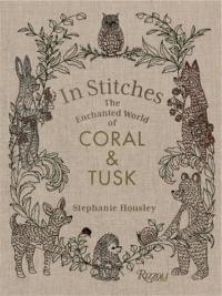 In Stitches The Enchanted World of Coral & Tusk