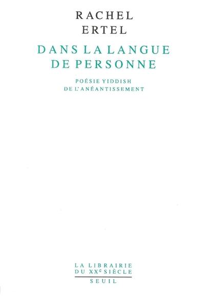 Dans la langue de personne : poésie yiddish de l'anéantissement