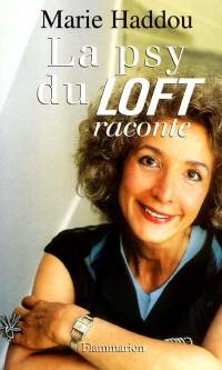 La psy du loft raconte