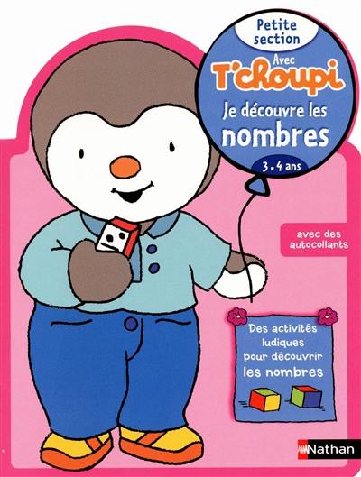 Avec T'choupi, je découvre les nombres : petite section (3-4 ans)