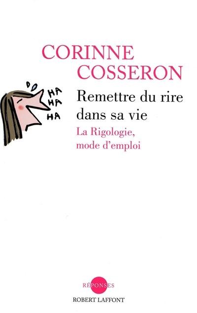 Remettre du rire dans sa vie : la rigologie, mode d'emploi