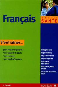 S'entraîner à l'épreuve de français : concours paramédicaux et sociaux