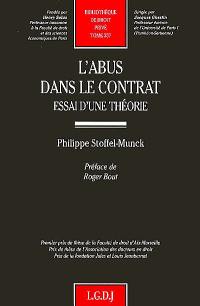 L'abus dans le contrat : essai d'une théorie