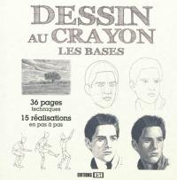 Dessin au crayon : les bases : 36 pages techniques, 15 réalisations en pas à pas