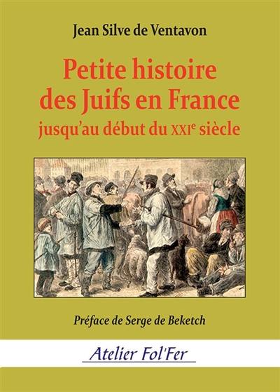 Petite histoire des Juifs en France jusqu'au début du XXIe siècle