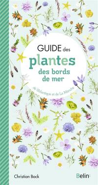 Guide des plantes des bords de mer : de l'Atlantique et de la Manche