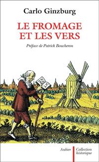 Le Fromage et les vers : l'univers d'un meunier du XVIe siècle