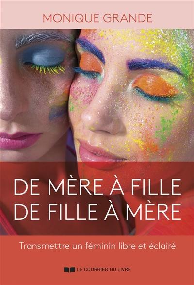 De mère à fille, de fille à mère : transmettre un féminin libre et éclairé