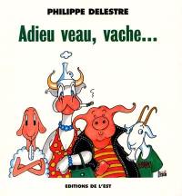 Adieu veau, vache...