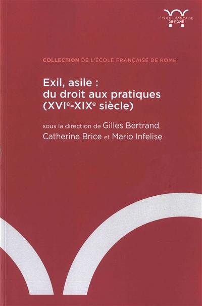 Exil, asile : du droit aux pratiques (XVIe-XIXe siècle)