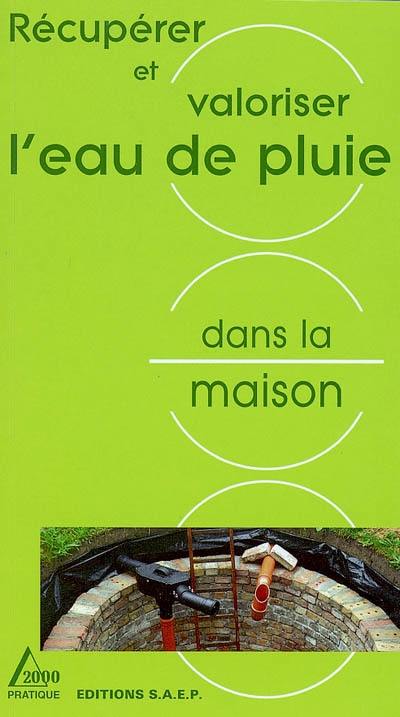 Récupérer et valoriser l'eau de pluie dans la maison