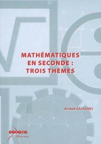 Mathématique en seconde : trois thèmes