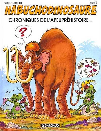 Nabuchodinosaure. Vol. 2. Chroniques de l'apeupréhistoire...