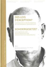 Internements administratifs. Vol. 3. Des lois d'exception ? : légitimation et délégitimation de l'internement administratif. Sondergesetze ? : Legitimierung und Delegitimierung der administrativen Versorgung