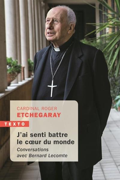 J'ai senti battre le coeur du monde : conversations avec Bernard Lecomte