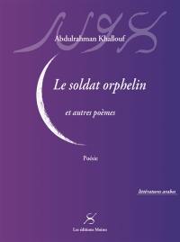 Le soldat orphelin : et autres poèmes