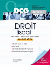 Droit fiscal : diplôme de comptabilité et de gestion, épreuve 4 : examen 2015