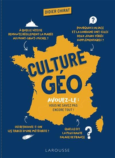 Culture géo : avouez-le : vous ne savez pas encore tout !