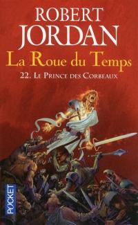 La roue du temps. Vol. 22. Le prince des corbeaux