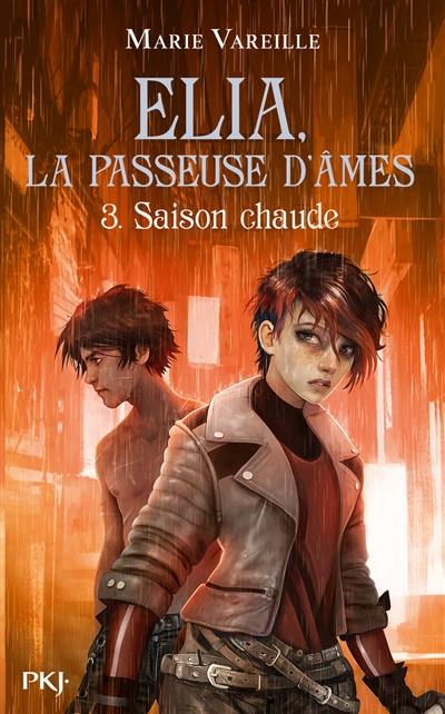 Elia, la passeuse d'âmes. Vol. 3. Saison chaude