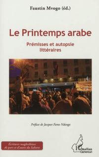 Le printemps arabe : prémisses et autopsie littéraires