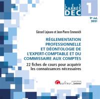 Réglementation professionnelle et déontologie de l'expert-comptable et du commissaire aux comptes : 22 fiches de cours pour acquérir les connaissances nécessaires : 2021