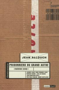 L'ingérence divine. Vol. 1. Prisonniers du grand Autre : Jacques Lacan, Marc-François Lacan, Bernard Sichère, Jean-Luc Marion, Jean-Christophe Bailly, Pier Paolo Pasolini, Romeo Castellucci