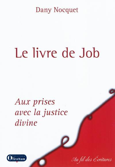 Le livre de Job : aux prises avec la justice divine Le livre de Job : aux prises avec la justice divine