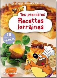 Tes premières recettes lorraines. Vol. 1